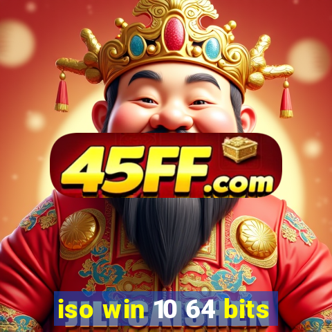 iso win 10 64 bits